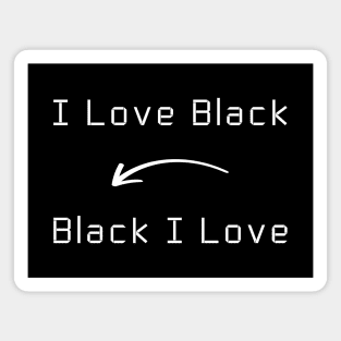 I love Black T-Shirt mug apparel hoodie tote gift sticker pillow art pin Magnet